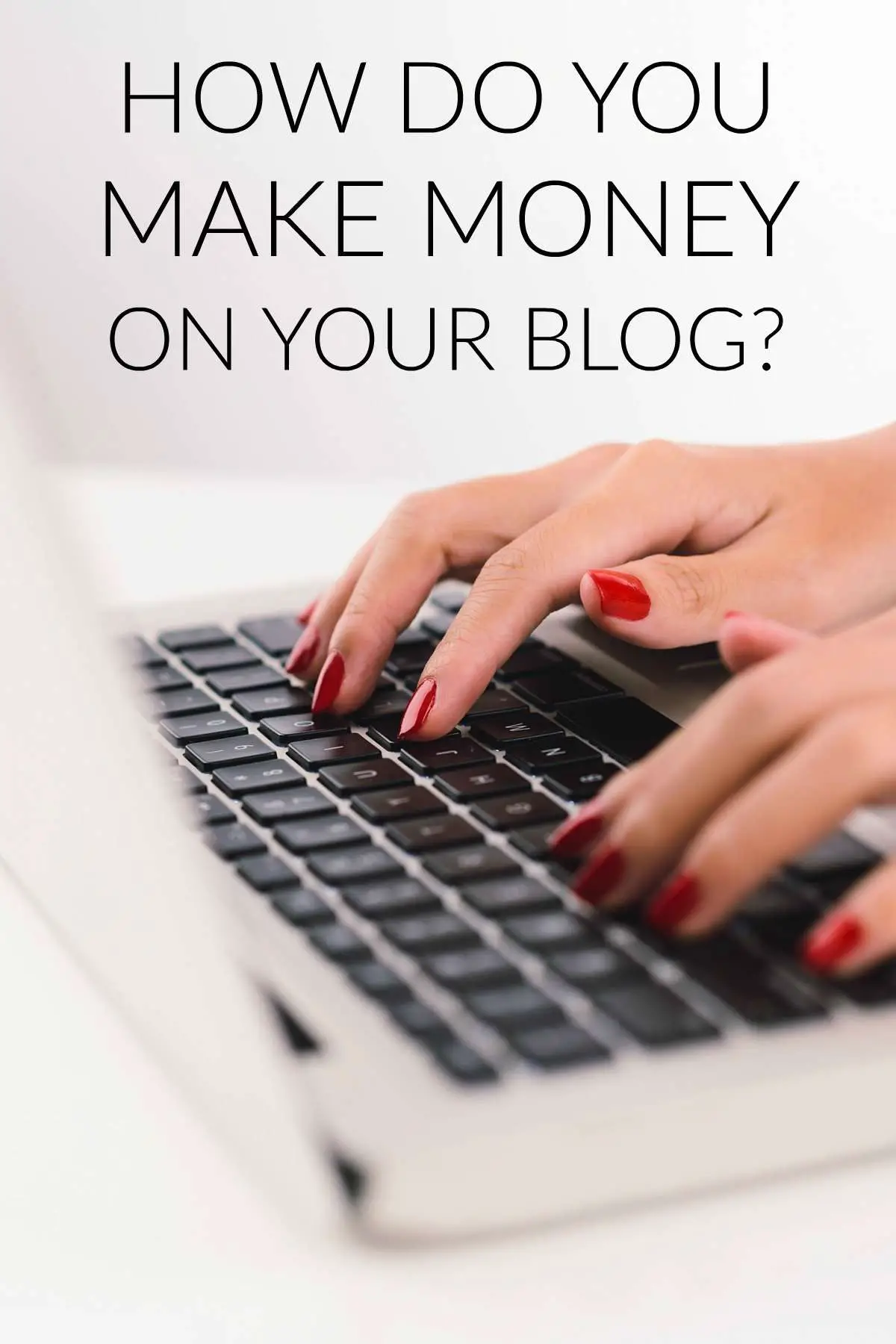 How Do You Make Money on Your Blog?