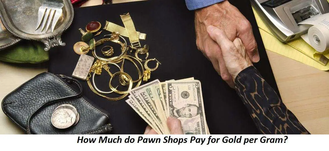 How Much do Pawn Shops Pay for Gold per Gram?