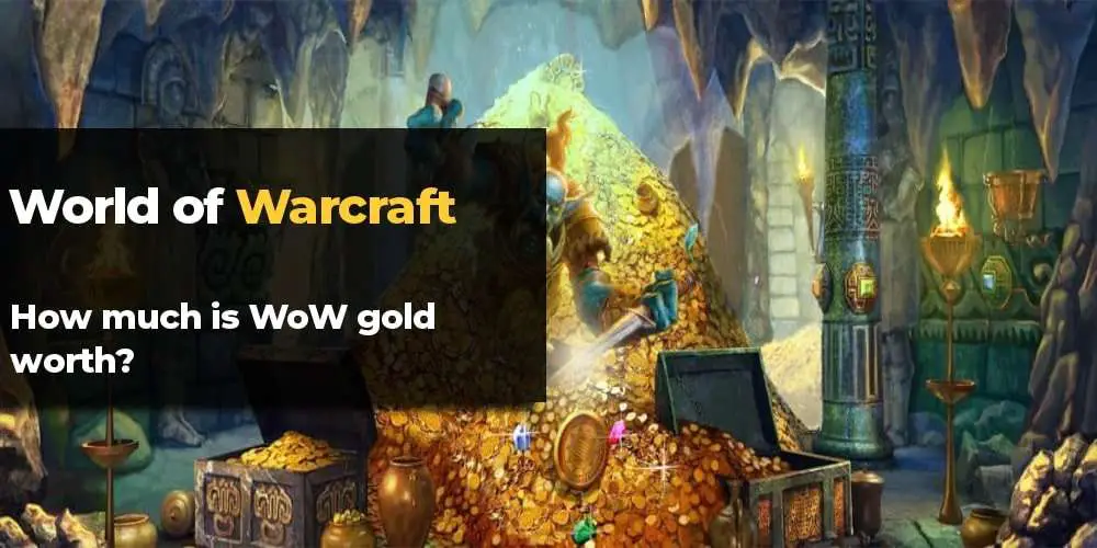 How much is WoW gold worth? A look at the most important ...