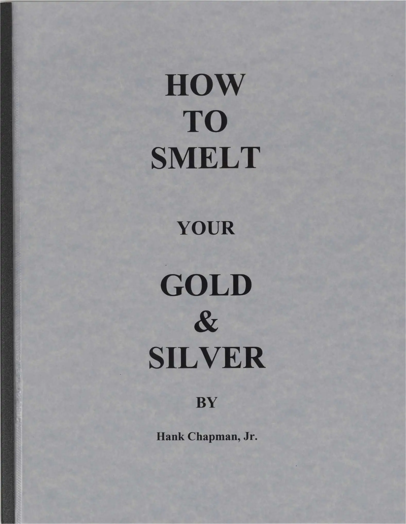 How To Smelt Your Gold &  Silver Book