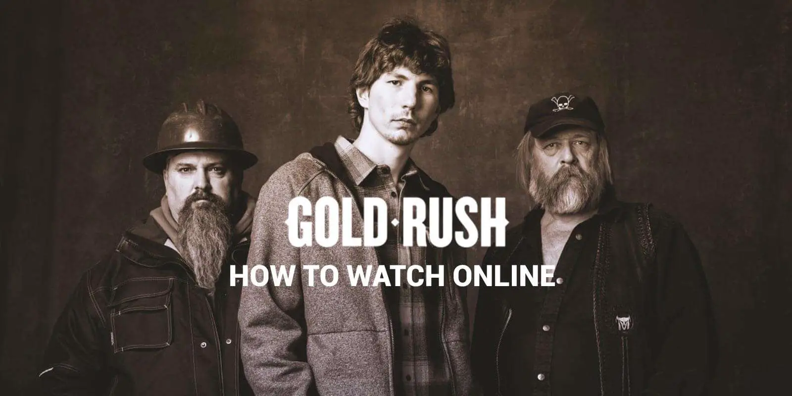 How to Watch Gold Rush Online Without Cable