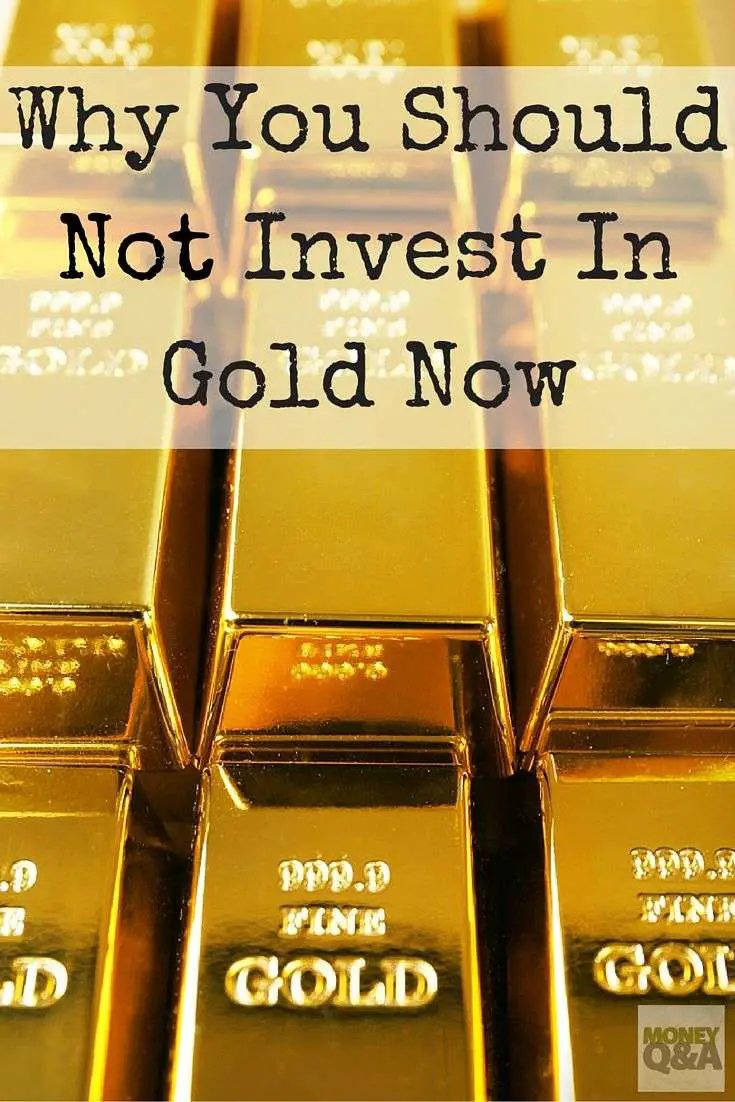 Three Reasons That You Should Not Invest In Gold Now