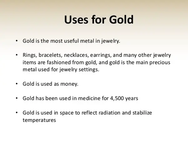 What are some common uses of gold?